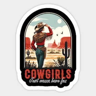 Cowgirls Just Wanna Have Fun Sticker